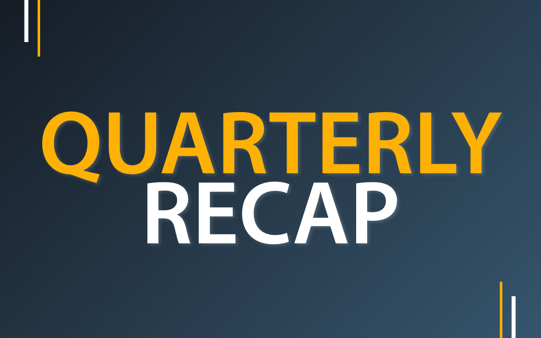 Quarterly Recap – April 2021