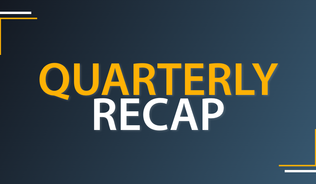Quarterly Recap – April 2022